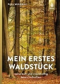 Cover-Bild zum Titel 'Mein erstes Waldstück' von 'Peter Wohlleben'