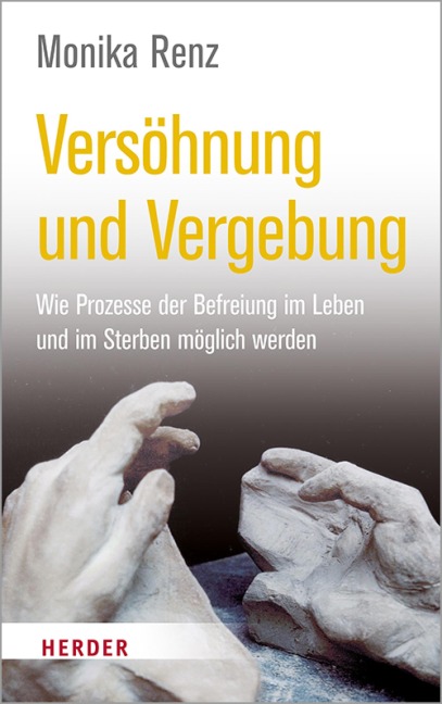 Versöhnung und Vergebung - Monika Renz