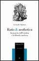 Ratio & aesthetica. La nascita dell'estetica e la filosofia moderna - Leonardo Amoroso