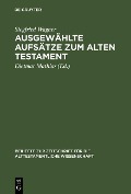 Cover-Bild zum Titel 'Ausgewählte Aufsätze zum Alten Testament' von 'Siegfried Wagner'