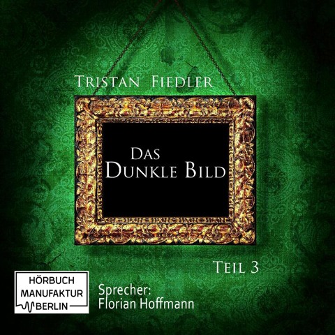 Das dunkle Bild Band 3 - Tristan Fiedler