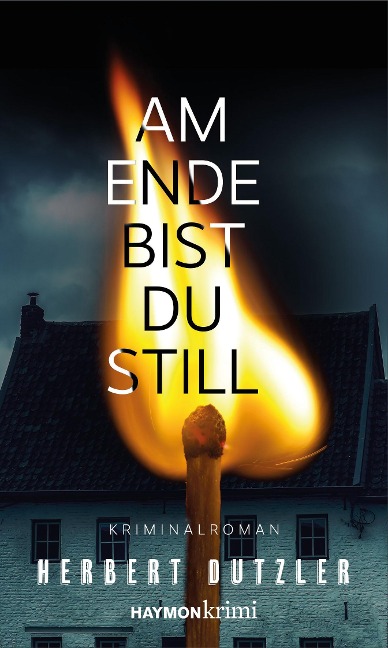 Am Ende bist du still - Herbert Dutzler