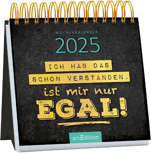 Mini-Wochenkalender Ich hab das schon verstanden, ist mir nur egal! 2025 - 