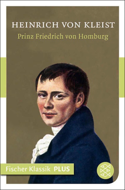 Prinz Friedrich von Homburg - Heinrich von Kleist