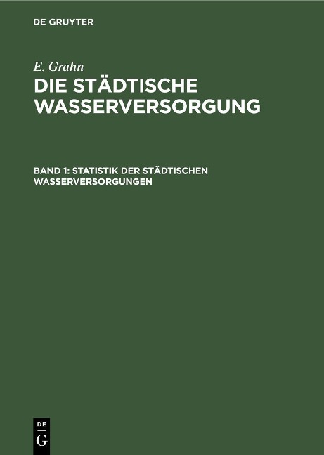 Statistik der städtischen Wasserversorgungen - E. Grahn
