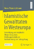 Islamistische Gewalttaten in Westeuropa - Marco-Thejesh Lohmann