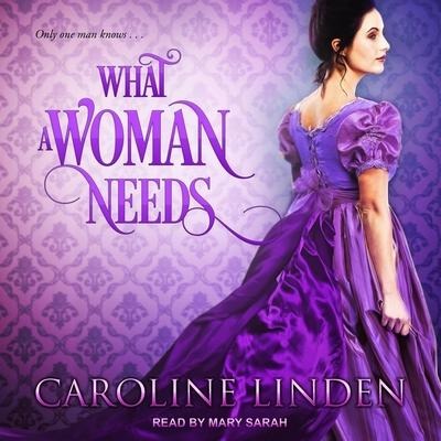 What a Woman Needs Lib/E - Caroline Linden