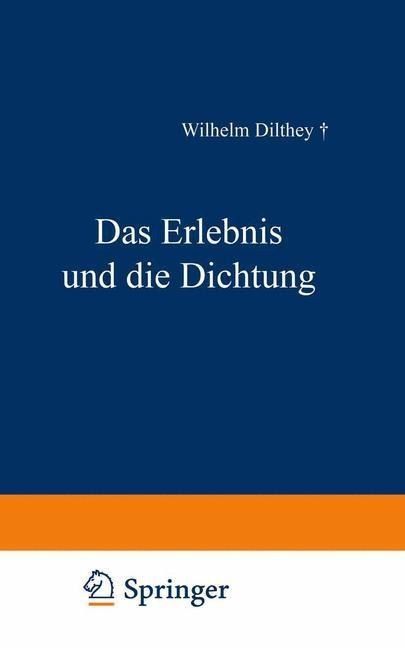 Das Erlebnis und die Dichtung - Wilhelm Dilthey