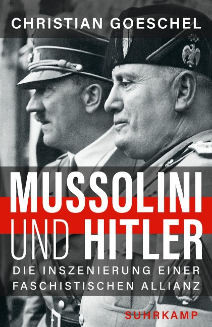 Mussolini und Hitler - Christian Goeschel