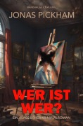 Cover-Bild zum Titel 'Wer ist wer? - Ein klassischer Kriminalroman' von 'Jonas Pickham'