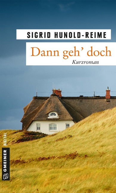 Dann geh' doch! - Sigrid Hunold-Reime
