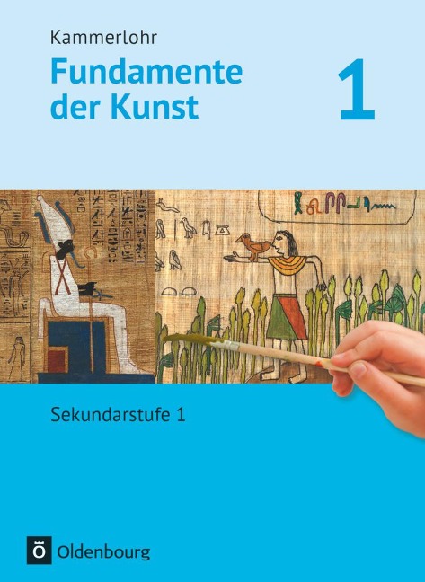 Kammerlohr - Fundamente der Kunst Band 1 - Schülerbuch - Tanya Berlinger-Odemer, Jörg Grütjen, Katja Helpensteller, Martin Klinkner, Barbara Lutz-Sterzenbach