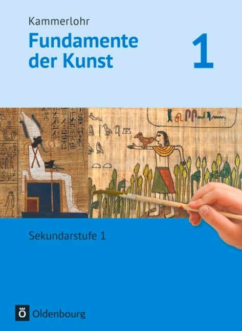 Kammerlohr - Fundamente der Kunst Band 1 - Schülerbuch - Tanya Berlinger-Odemer, Martin Klinkner, Barbara Lutz-Sterzenbach, Katja Helpensteller, Jörg Grütjen