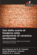 Cover-Bild zum Titel 'Uso delle scorie di fonderia nella produzione di ceramica strutturale' von 'Ana Siqueira do N. M. Teixeira, Paulo Ronaldo S. Teixeira, Roberto A. L. Soares'