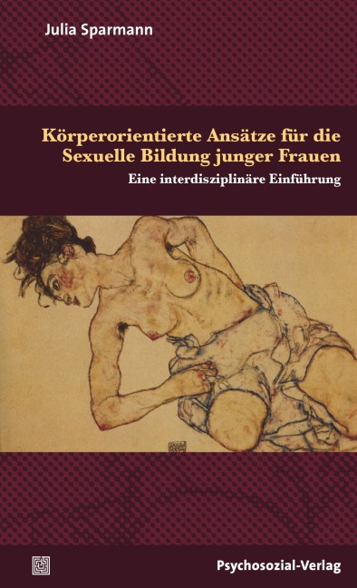Körperorientierte Ansätze für die Sexuelle Bildung junger Frauen - Julia Sparmann