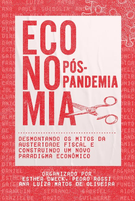 Economia Pós-Pandemia - Ana Luíza Matos de Oliveira Et. Al, Coalizão Direitos Valem Mais, Daniel Cara, Eduardo Fagnani, Esther Dweck