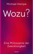 Cover-Bild zum Titel 'Wozu?' von 'Michael Hampe'
