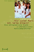 Cover-Bild zum Titel '»Ein guter Mann ist harte Arbeit«' von 'Andrea Lauser'