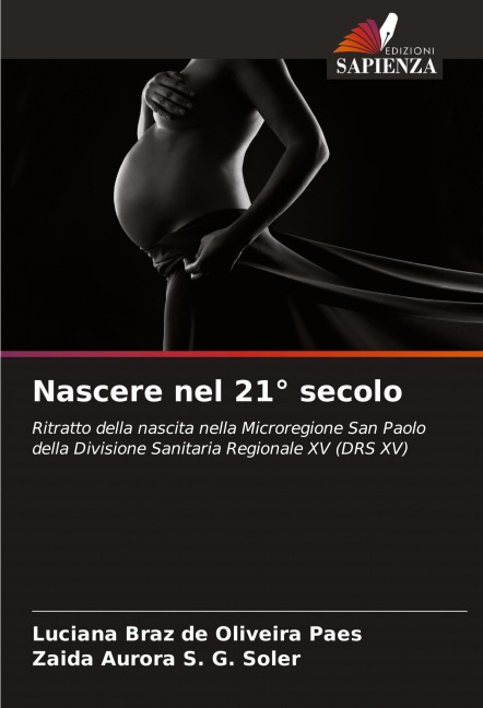 Nascere nel 21° secolo - Luciana Braz de Oliveira Paes, Zaida Aurora S. G. Soler