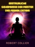 Cover-Bild zum Titel 'Erstaunliche Geheimnisse der Meister des Fernen Ostens (Übersetzt)' von 'Robert Collier'