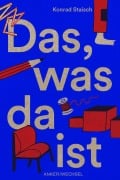 Cover-Bild zum Titel 'Das, was da ist' von 'Konrad Staisch'