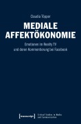 Cover-Bild zum Titel 'Mediale Affektökonomie' von 'Claudia Töpper'