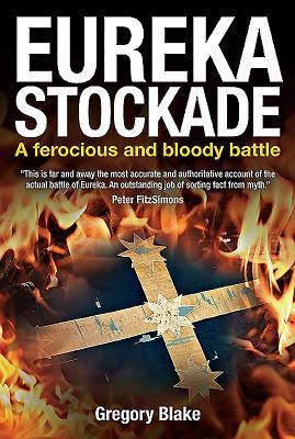 Eureka Stockade - Gregory Blake