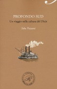 Profondo Sud. Un viaggio nella cultura del Dixie - Seba Pezzani