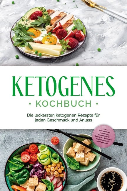 Ketogenes Kochbuch: Die leckersten ketogenen Rezepte für jeden Geschmack und Anlass - inkl. Brotrezepten, Fingerfood, Aufstrichen & Desserts + 4 Wochen Ernährungsplan zum Abnehmen - Helena Ruthberg