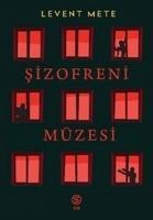 Sizofreni Müzesi - Levent Mete