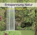 Entspannung Natur - Im tiefen Dschungel - Karl-Heinz Dingler