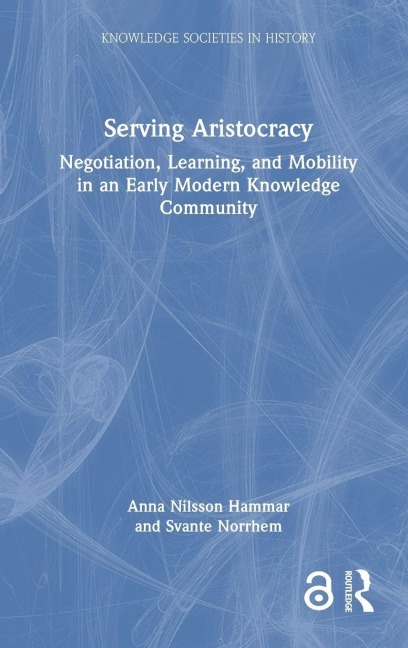 Serving Aristocracy - Anna Nilsson Hammar, Svante Norrhem