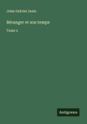 Cover-Bild zum Titel 'Béranger et son temps' von 'Jules Gabriel Janin'