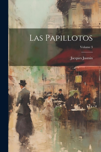 Las Papillotos; Volume 3 - Jacques Jasmin