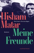 Cover-Bild zum Titel 'Meine Freunde' von 'Hisham Matar'