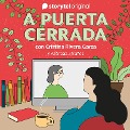 A puerta cerrada con Cristina Rivera Garza - E03 - Several Authors