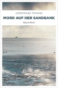 Cover-Bild zum Titel 'Mord auf der Sandbank' von 'Christiane Franke'