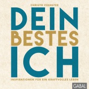 Cover-Bild zum Titel 'Dein bestes Ich' von 'Christo Foerster'