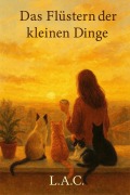 Cover-Bild zum Titel 'Das Flüstern der kleinen Dinge' von 'Lilian Arce Cardozo'