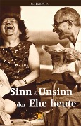 Cover-Bild zum Titel 'Sinn & Unsinn der Ehe heute' von 'Mathias Wais'