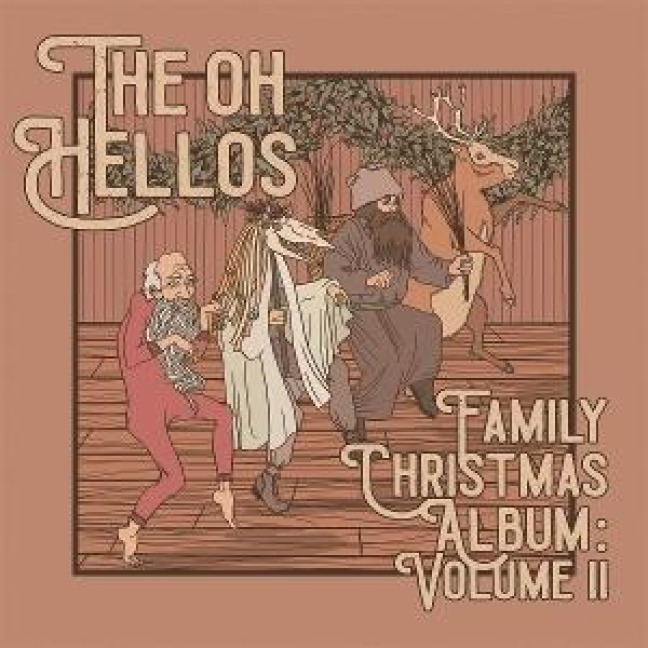 The Oh Hellos' Family Christmas Album: Volume II - The Oh Hellos