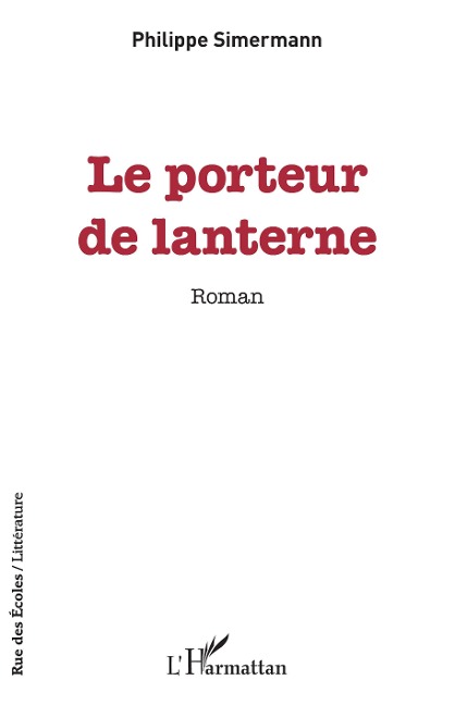 Le porteur de lanterne - Philippe Simermann