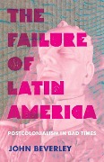 Cover-Bild zum Titel 'The Failure of Latin America' von 'John Beverley'