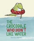 Cover-Bild zum Titel 'The Crocodile Who Didn't Like Water' von 'Gemma Merino'