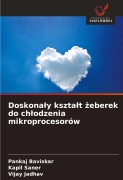 Cover-Bild zum Titel 'Doskona¿y kszta¿t ¿eberek do ch¿odzenia mikroprocesorów' von 'Pankaj Baviskar, Kapil Saner, Vijay Jadhav'