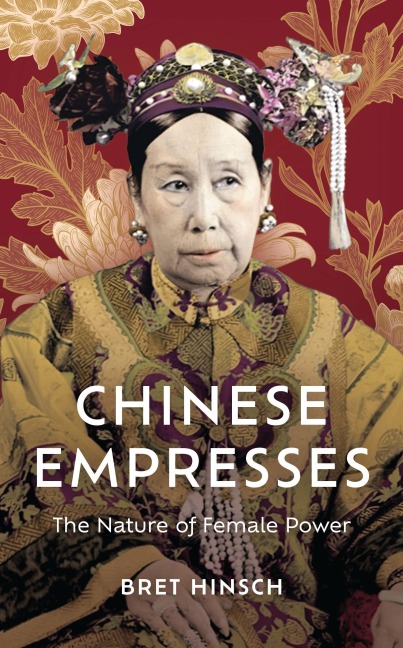 Chinese Empresses - Bret Hinsch