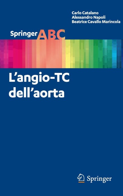 L'Angio-Tc Dell'aorta - Carlo Catalano, Alessandro Napoli, Beatrice Cavallo Marincola