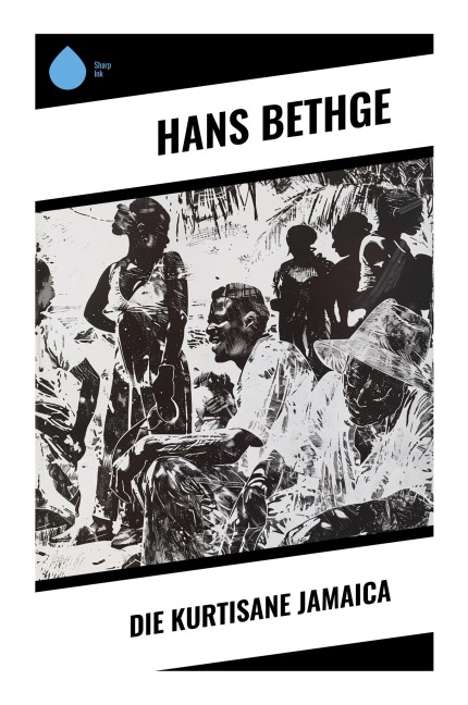 Die Kurtisane Jamaica - Hans Bethge