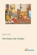 Cover-Bild zum Titel 'Die Kultur der Araber' von 'Joseph Hell'