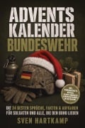 Cover-Bild zum Titel 'Adventskalender Bundeswehr: Die 24 besten Sprüche, Fakten & Aufgaben für Soldaten und alle, die den Bund lieben - inkl. Kameradschafts-Rätseln, Alltags-Anekdoten & Weihnachtsgrüßen aus der Kaserne' von 'Sven Hartkamp'
